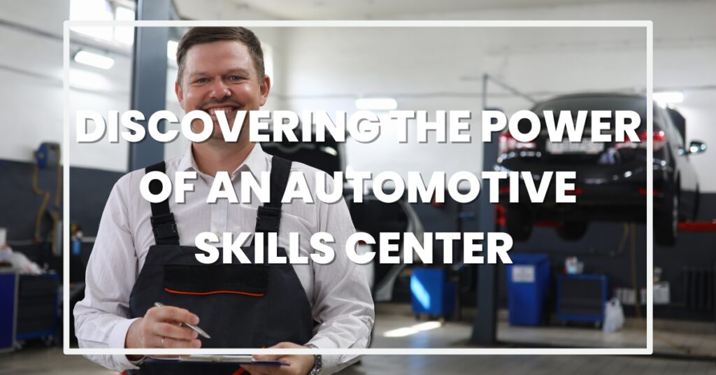 automotive skills center